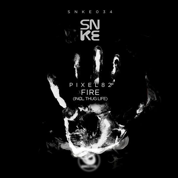 Pixel82 - Fire (incl. Thug Life) - SNKE034 Cover